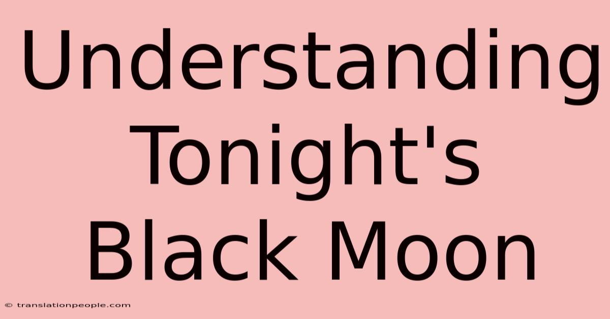 Understanding Tonight's Black Moon