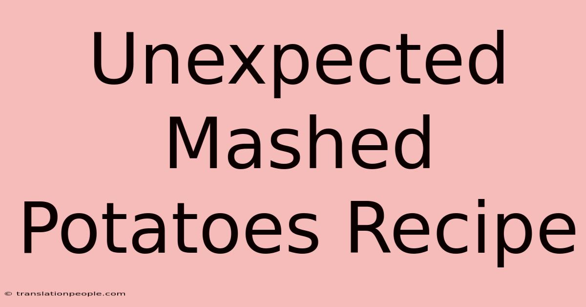 Unexpected Mashed Potatoes Recipe