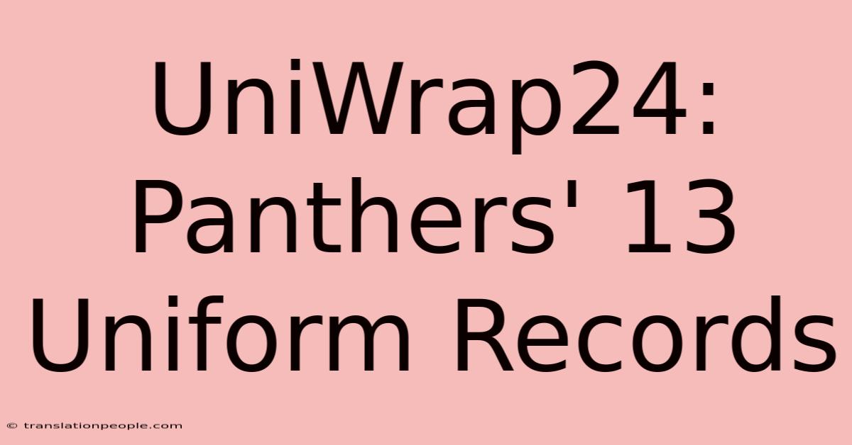 UniWrap24: Panthers' 13 Uniform Records