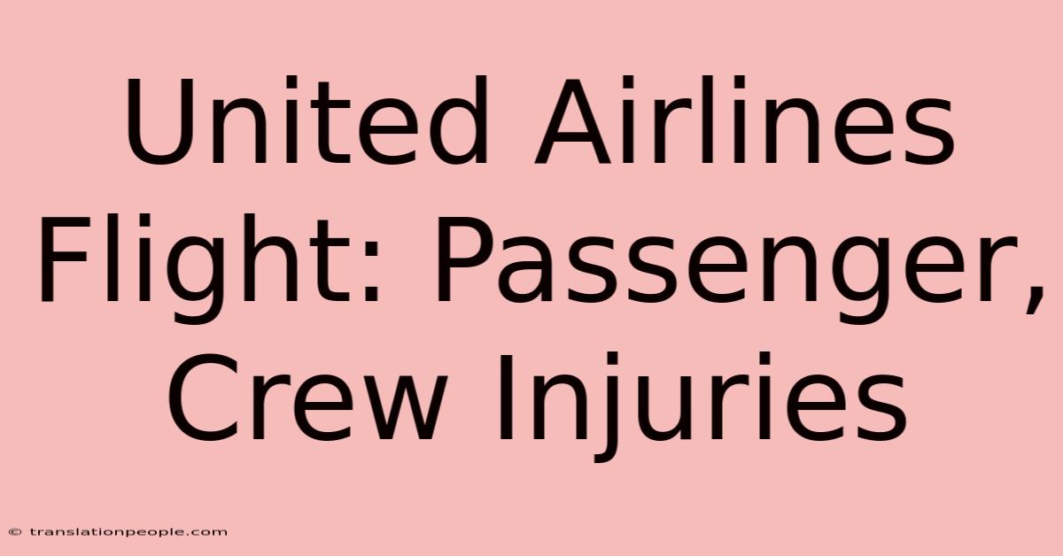 United Airlines Flight: Passenger, Crew Injuries