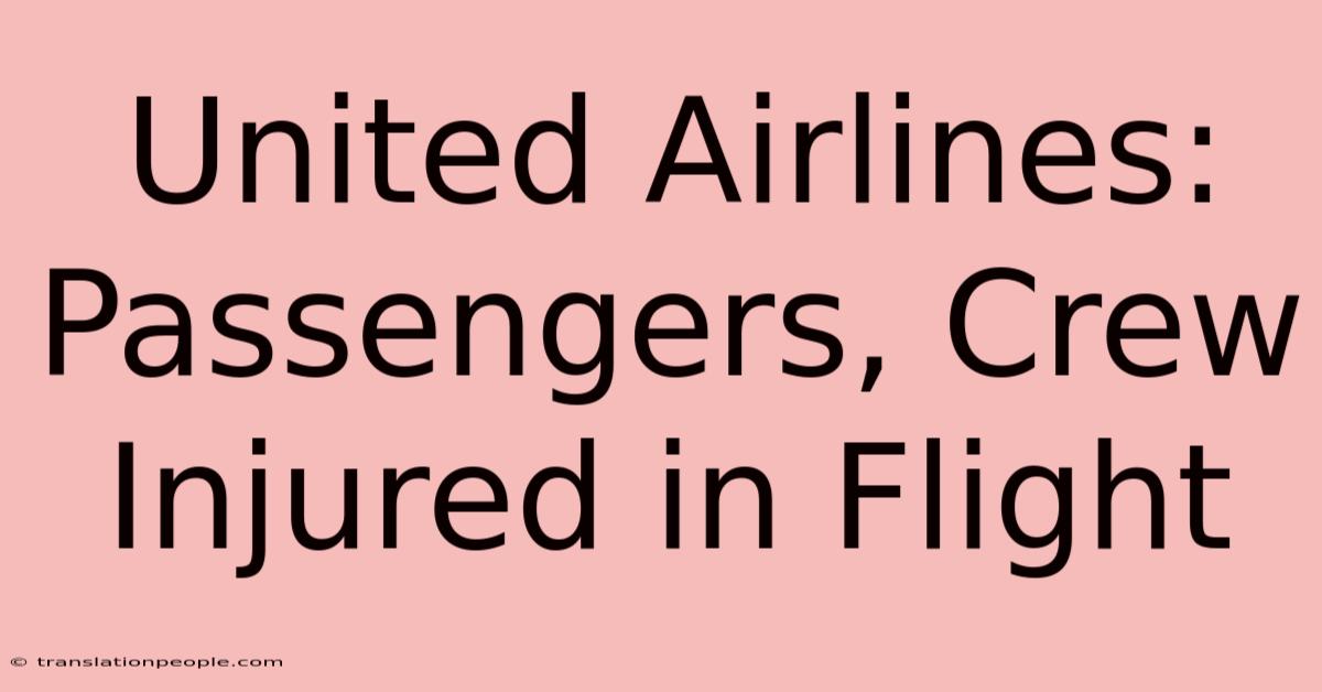 United Airlines: Passengers, Crew Injured In Flight