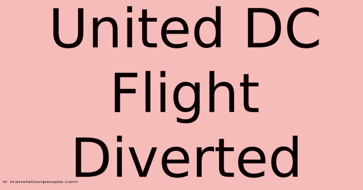 United DC Flight Diverted