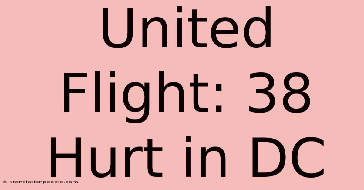 United Flight: 38 Hurt In DC