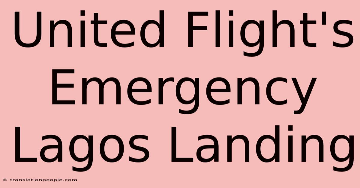 United Flight's Emergency Lagos Landing