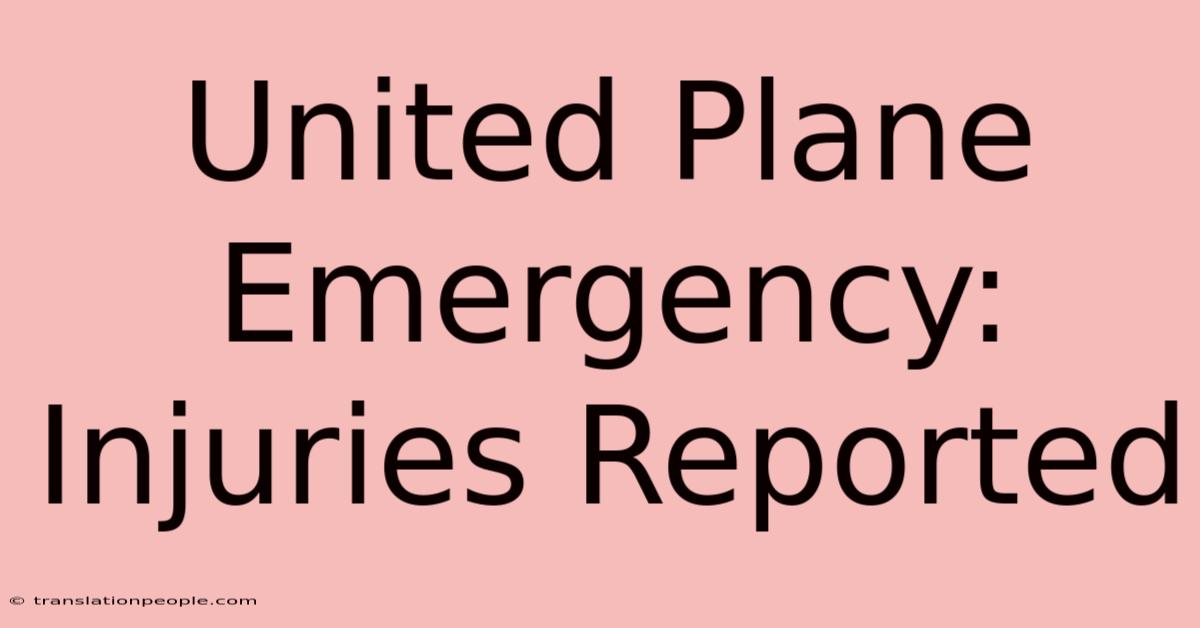 United Plane Emergency: Injuries Reported