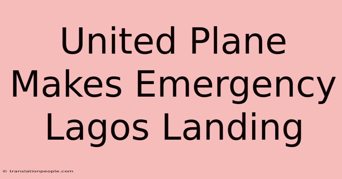 United Plane Makes Emergency Lagos Landing