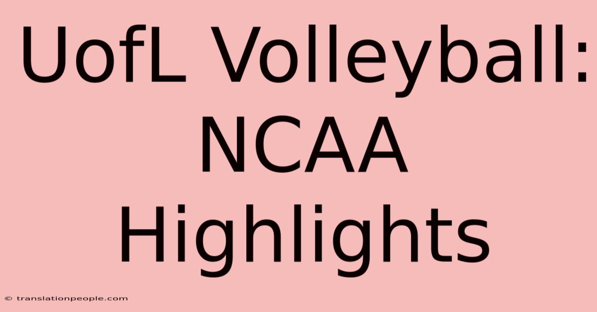 UofL Volleyball: NCAA Highlights