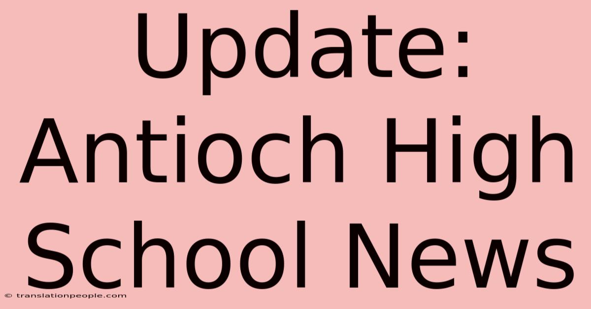 Update: Antioch High School News