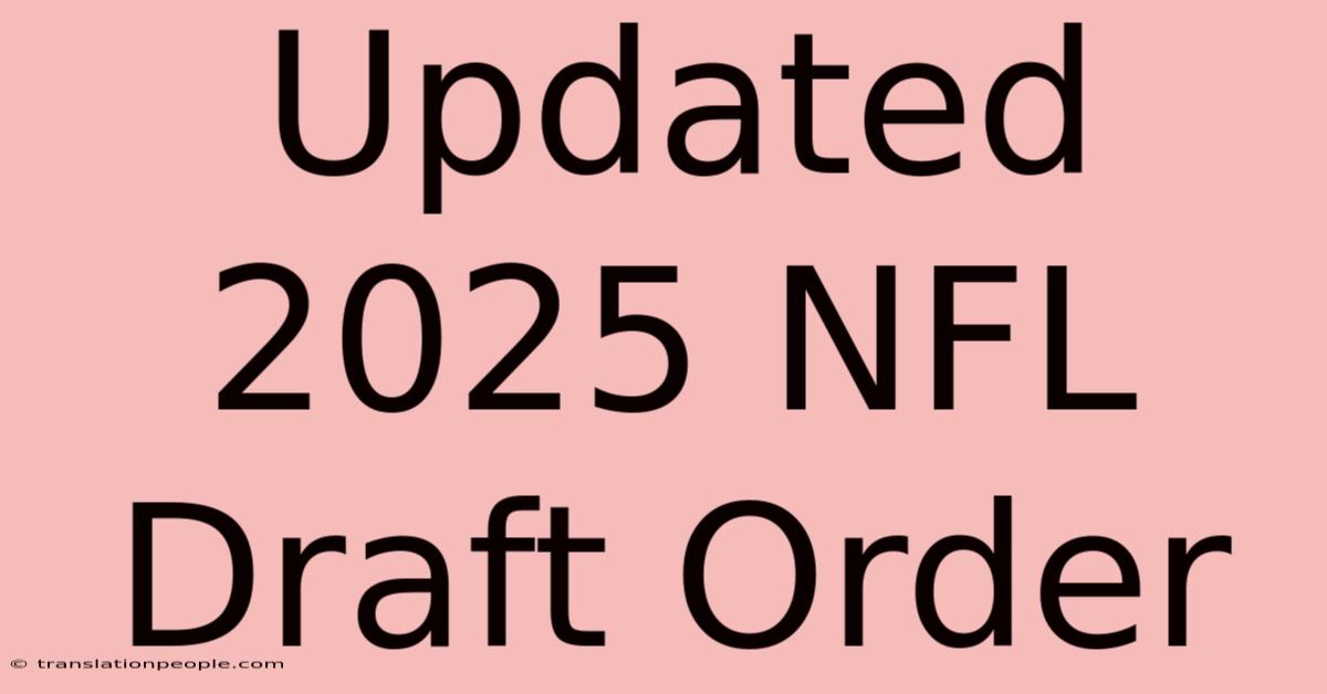 Updated 2025 NFL Draft Order