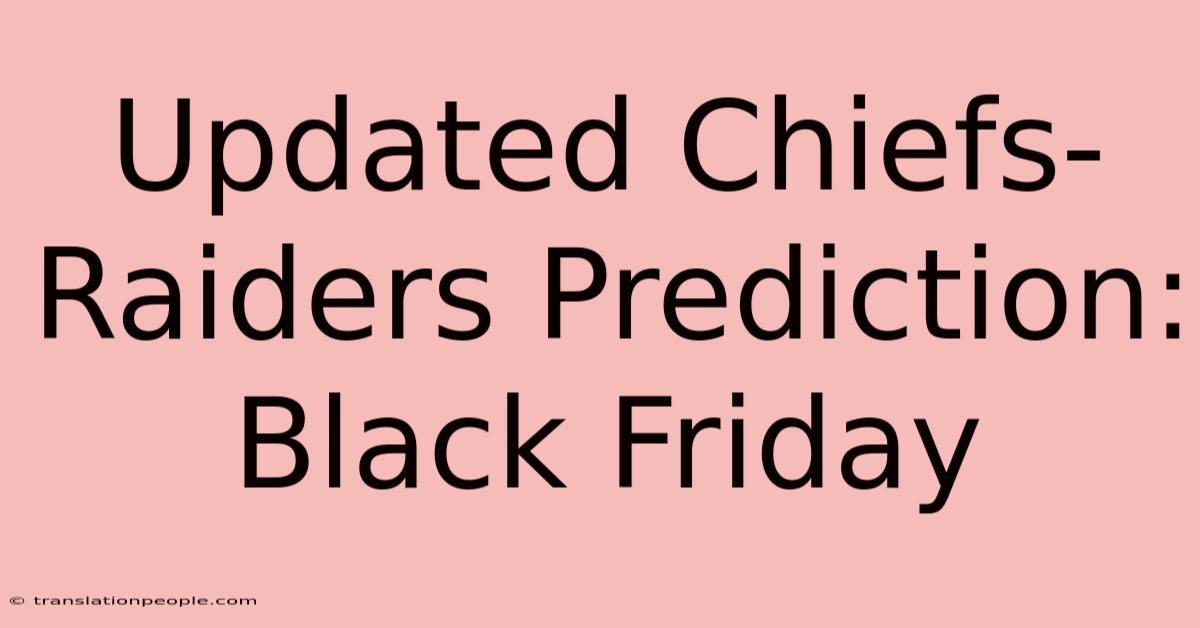 Updated Chiefs-Raiders Prediction: Black Friday