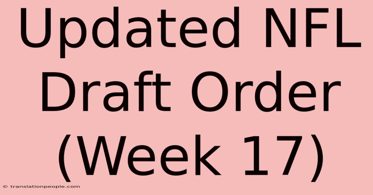 Updated NFL Draft Order (Week 17)