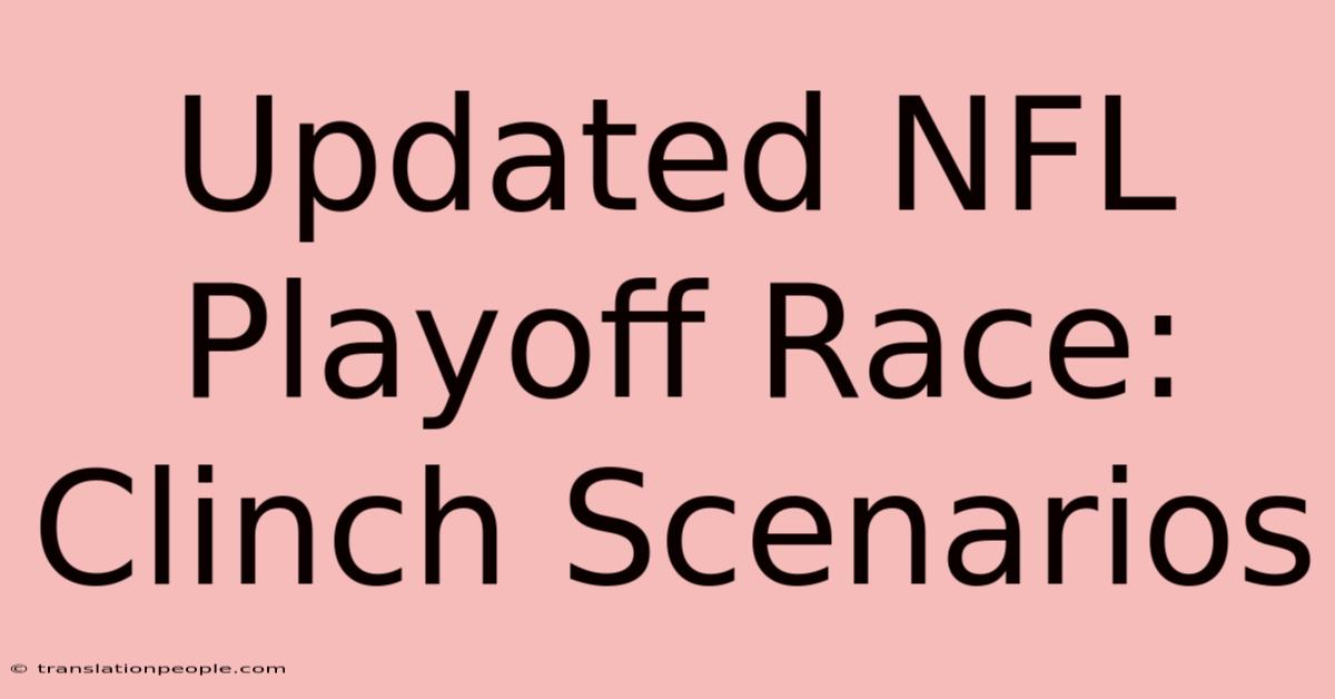 Updated NFL Playoff Race: Clinch Scenarios