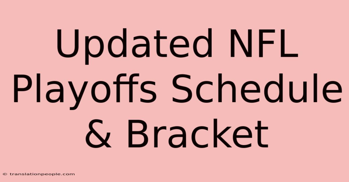 Updated NFL Playoffs Schedule & Bracket