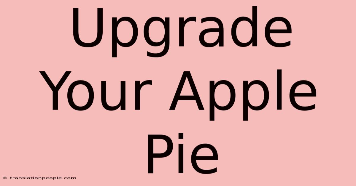 Upgrade Your Apple Pie