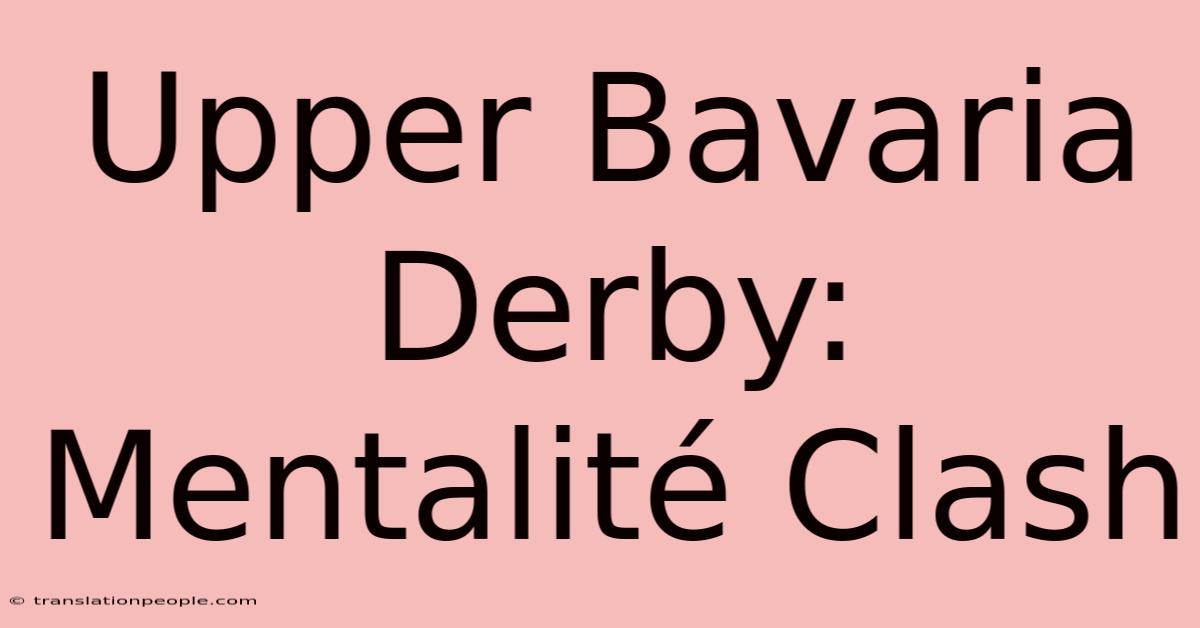 Upper Bavaria Derby: Mentalité Clash