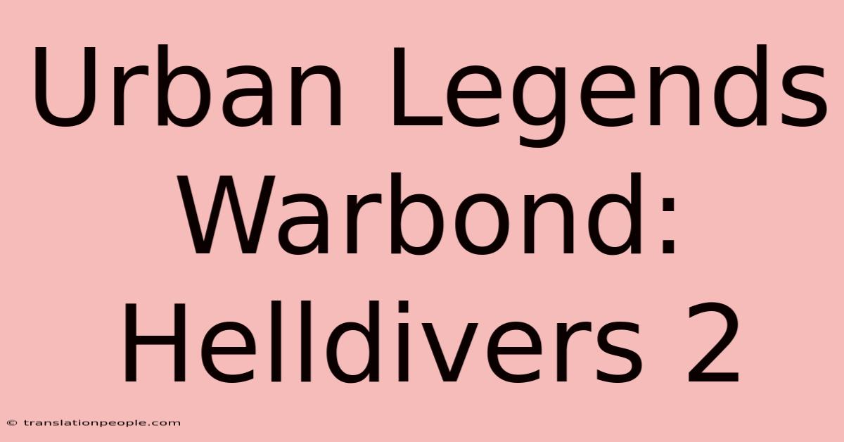 Urban Legends Warbond: Helldivers 2