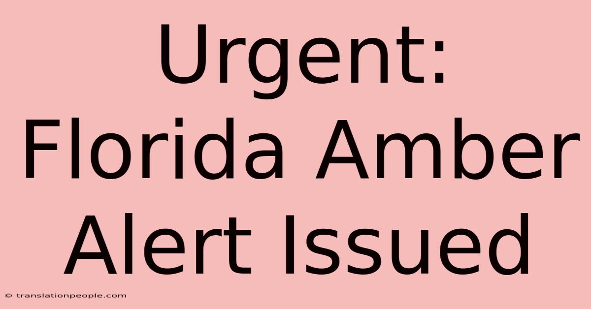 Urgent: Florida Amber Alert Issued