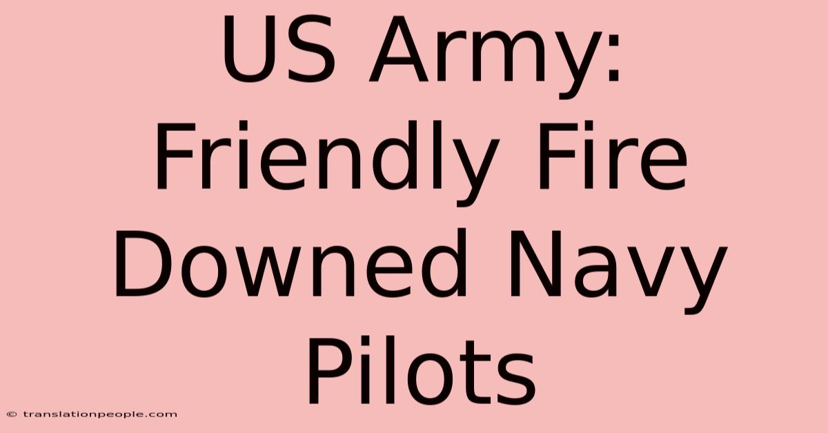 US Army: Friendly Fire Downed Navy Pilots