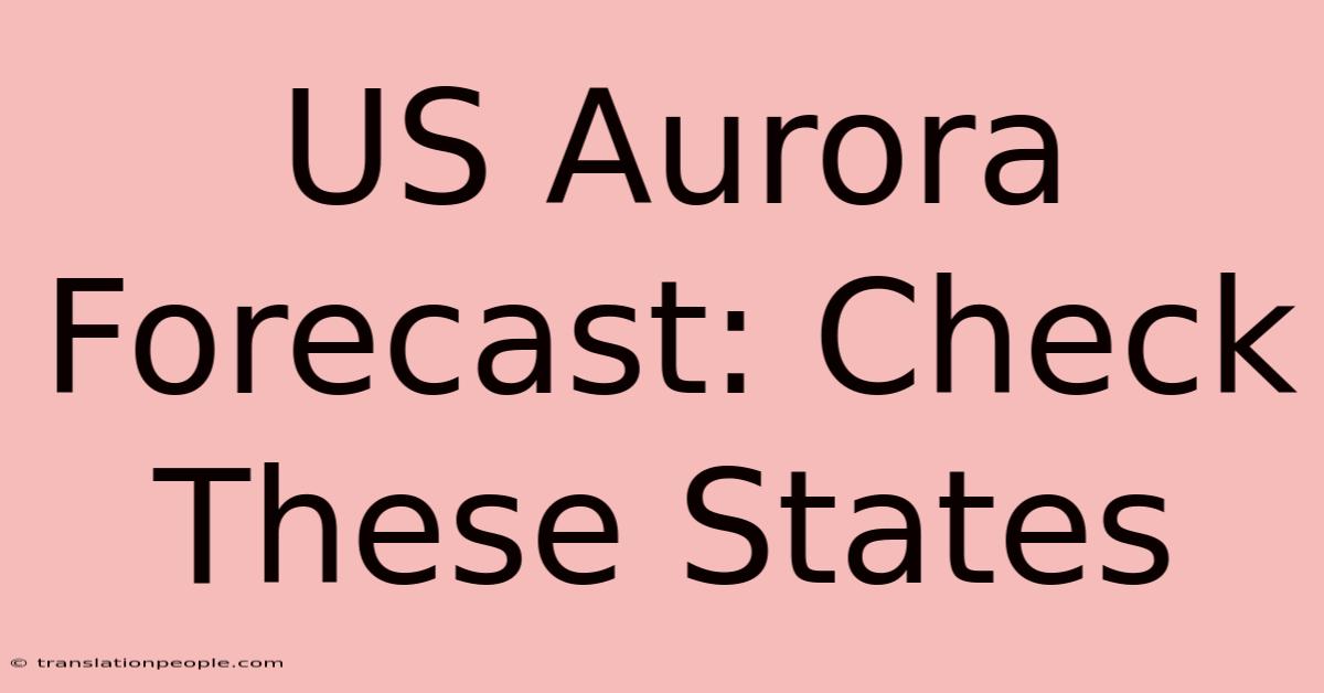 US Aurora Forecast: Check These States