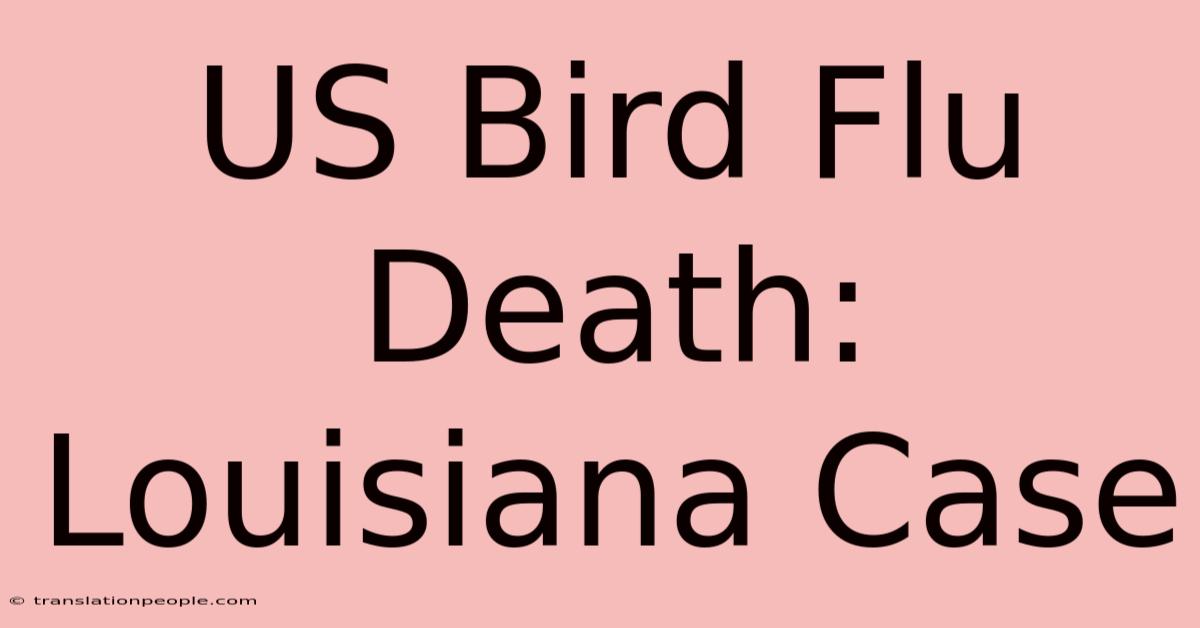 US Bird Flu Death: Louisiana Case