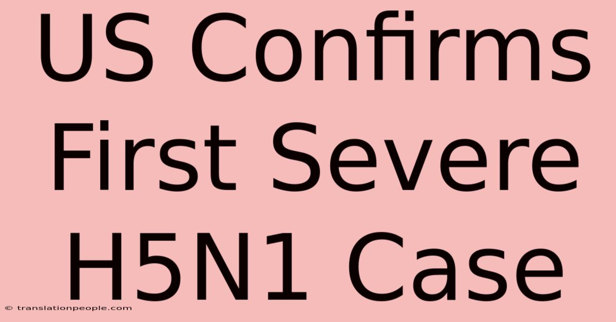 US Confirms First Severe H5N1 Case