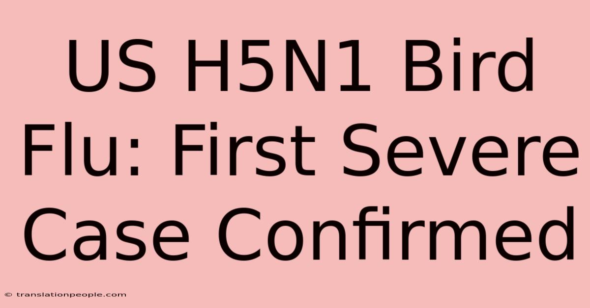 US H5N1 Bird Flu: First Severe Case Confirmed