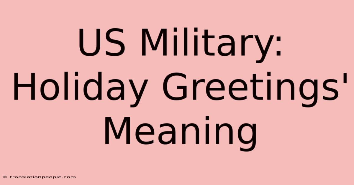 US Military: Holiday Greetings' Meaning