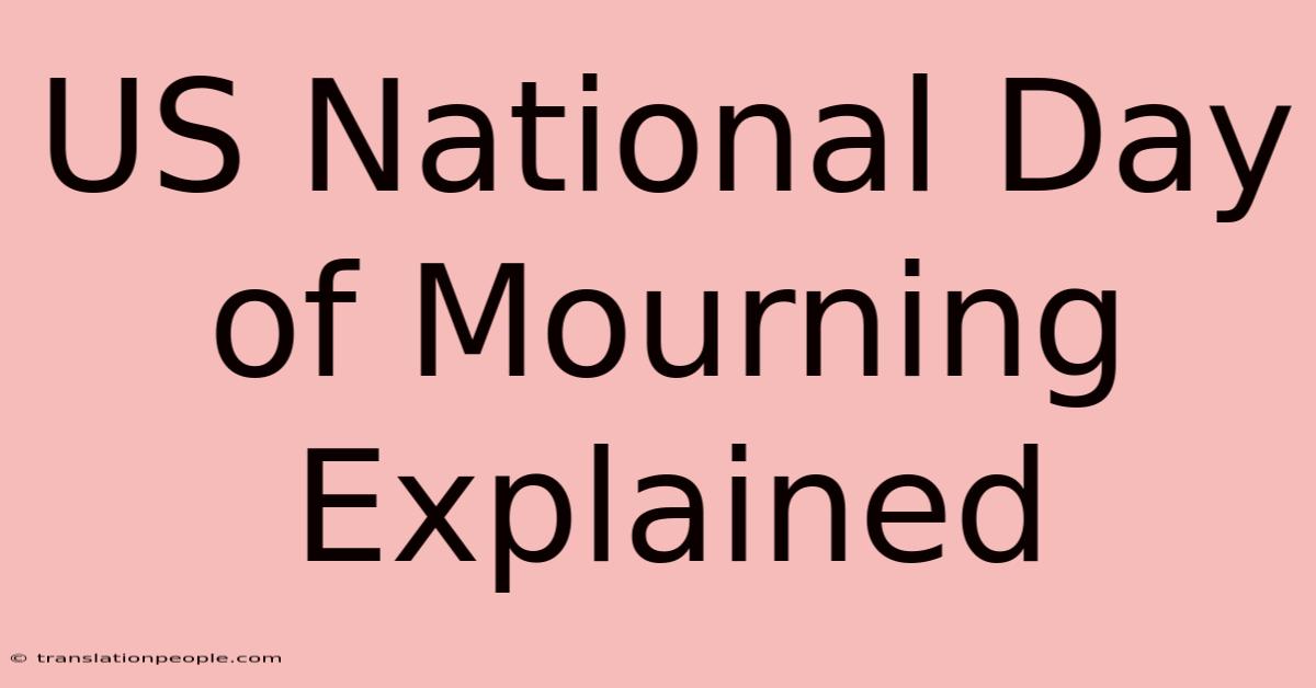 US National Day Of Mourning Explained