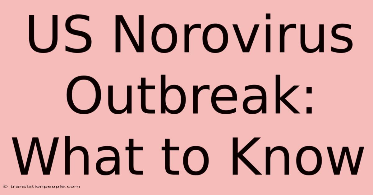 US Norovirus Outbreak: What To Know