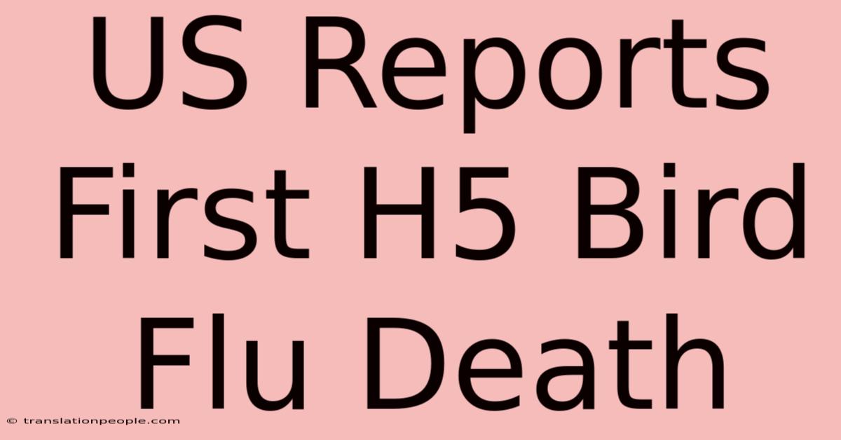 US Reports First H5 Bird Flu Death