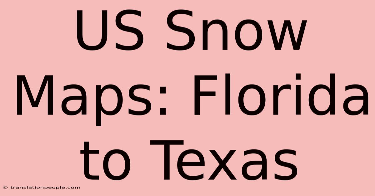 US Snow Maps: Florida To Texas