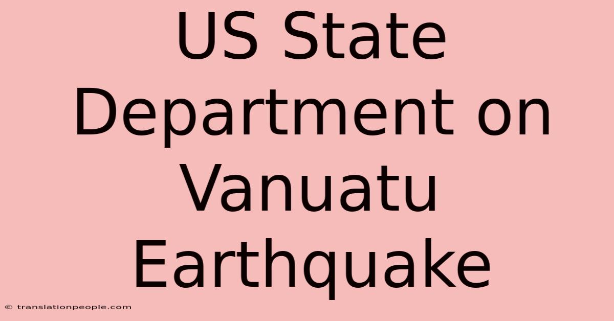 US State Department On Vanuatu Earthquake