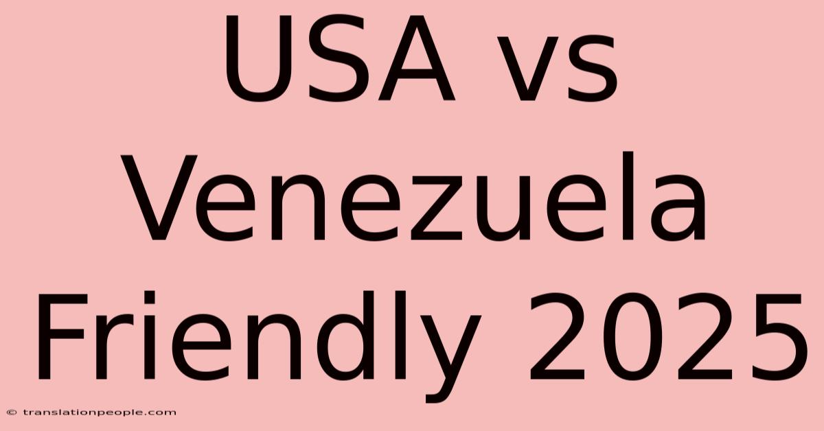 USA Vs Venezuela Friendly 2025