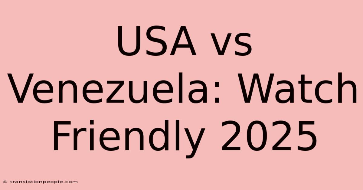 USA Vs Venezuela: Watch Friendly 2025