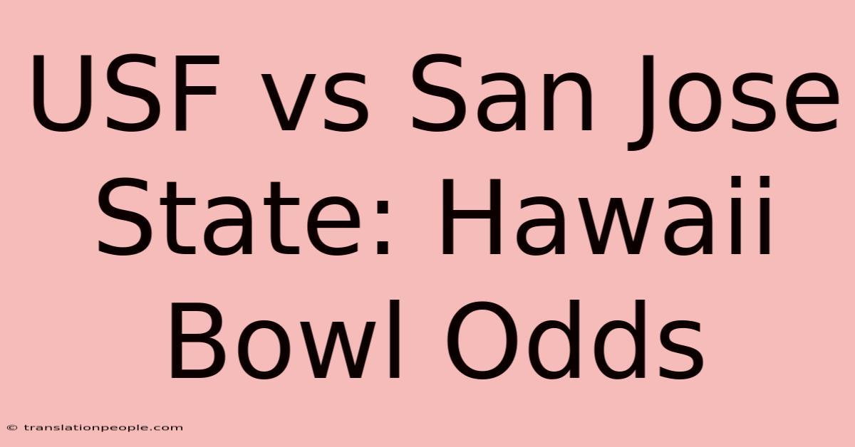 USF Vs San Jose State: Hawaii Bowl Odds