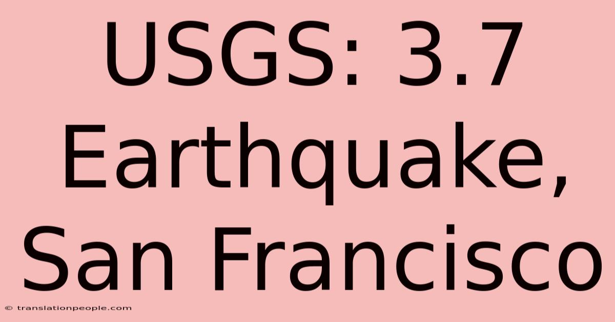 USGS: 3.7 Earthquake, San Francisco