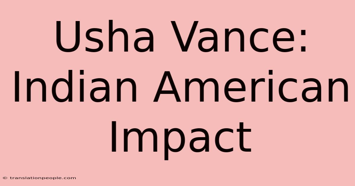 Usha Vance: Indian American Impact