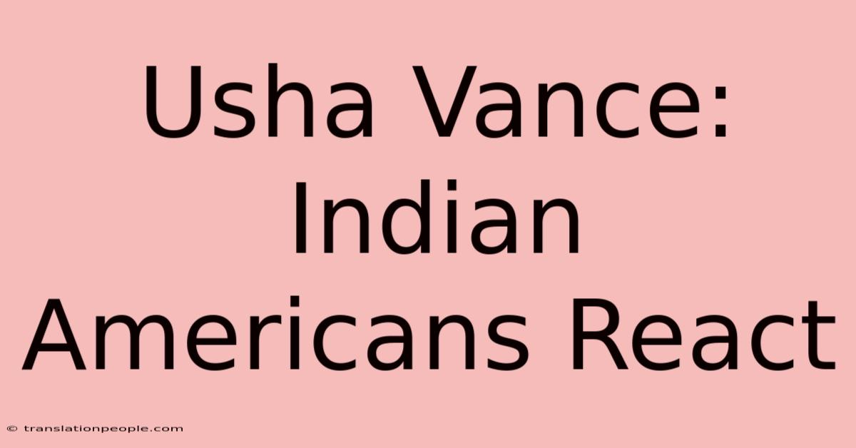 Usha Vance: Indian Americans React