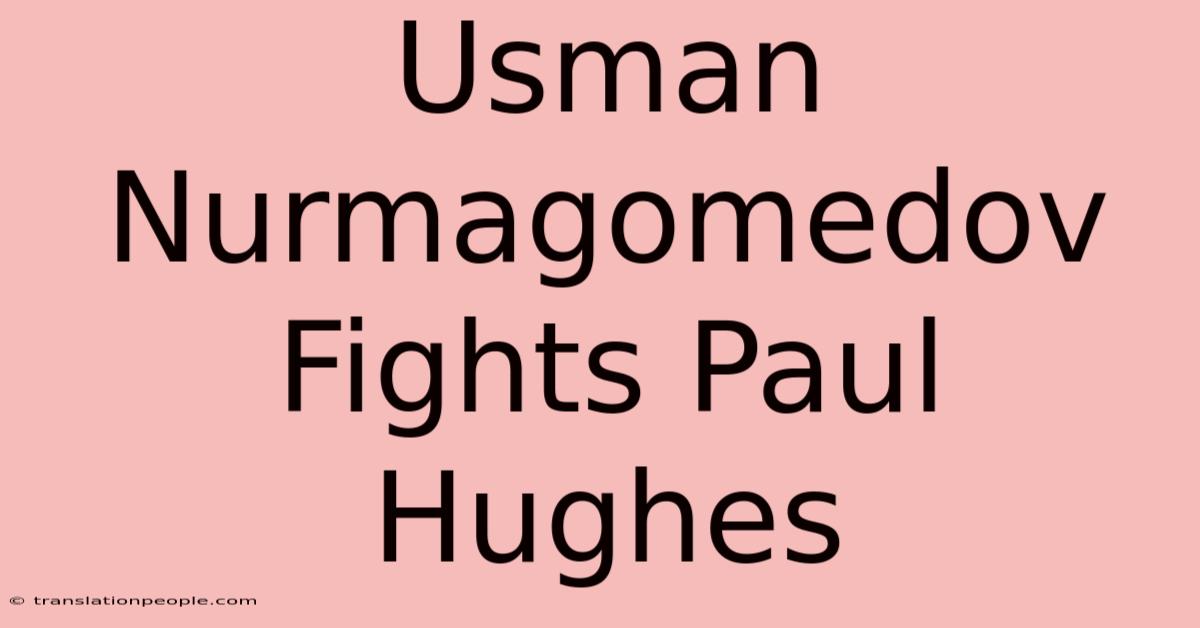 Usman Nurmagomedov Fights Paul Hughes