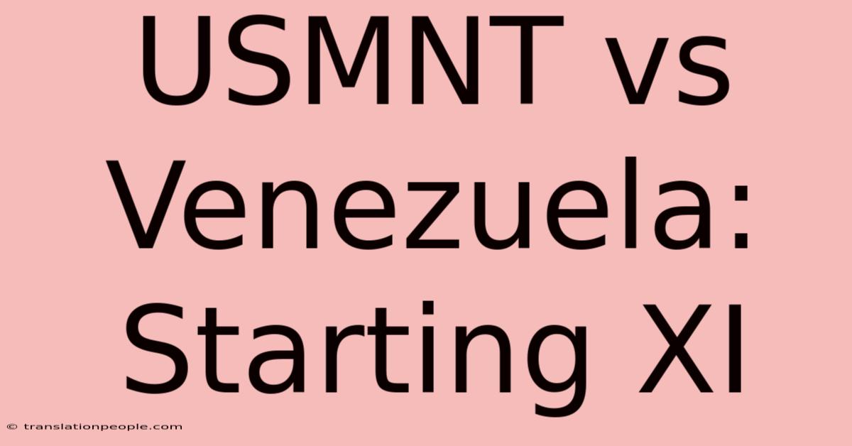 USMNT Vs Venezuela: Starting XI