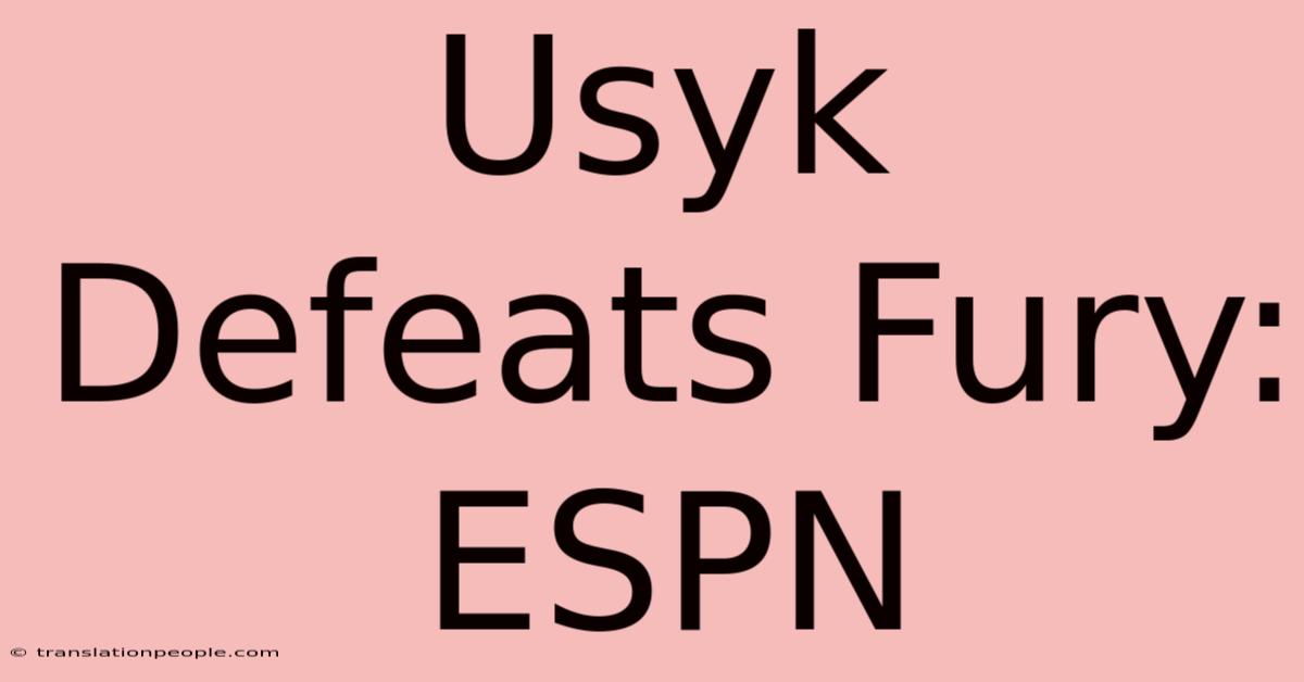 Usyk Defeats Fury: ESPN