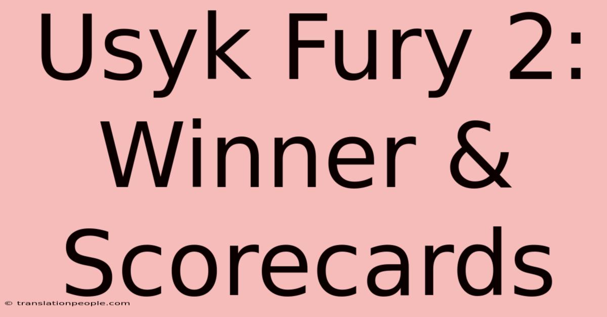 Usyk Fury 2: Winner & Scorecards