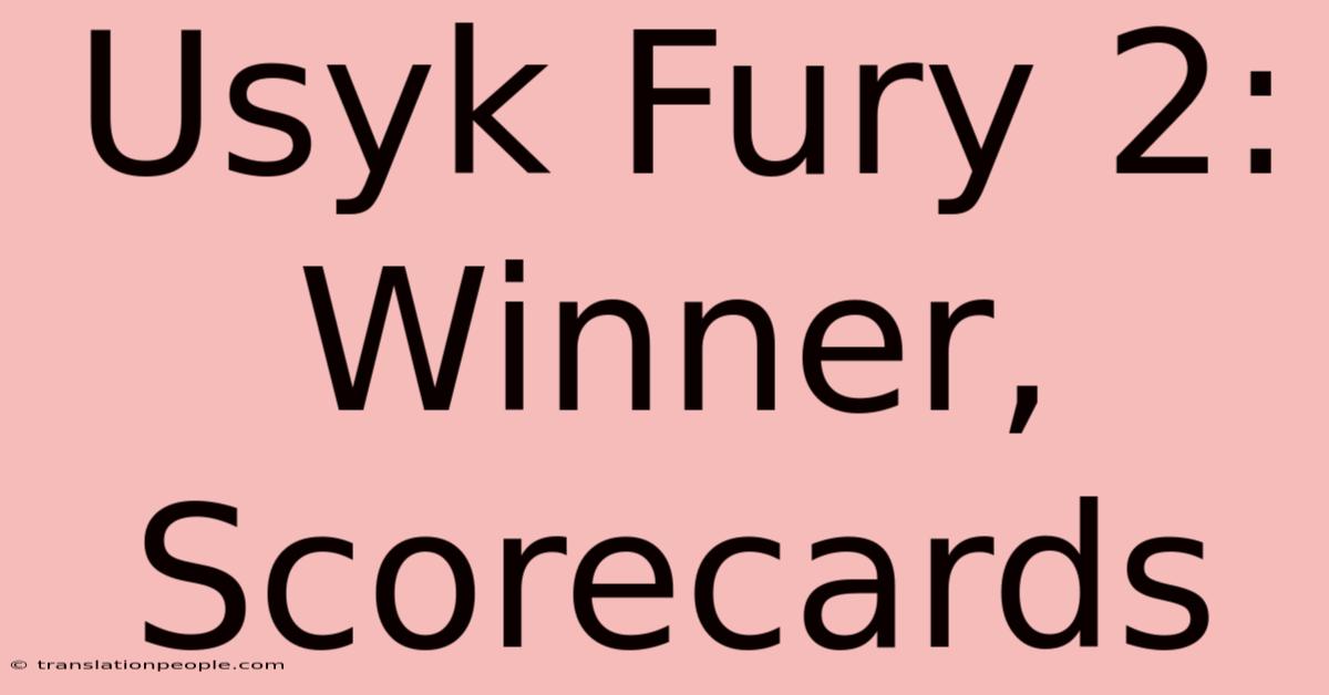 Usyk Fury 2: Winner, Scorecards