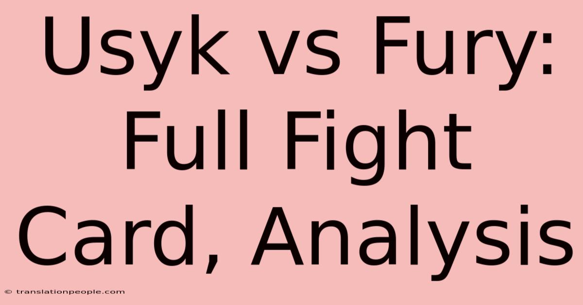 Usyk Vs Fury: Full Fight Card, Analysis