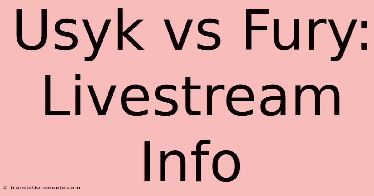 Usyk Vs Fury: Livestream Info