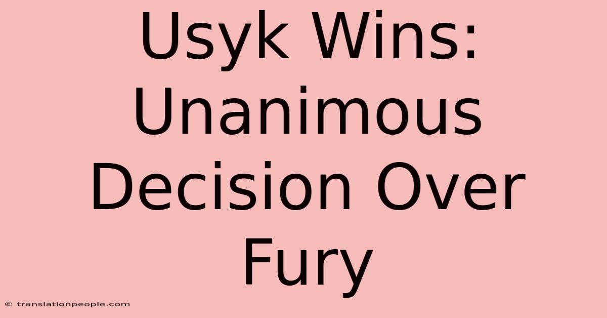 Usyk Wins: Unanimous Decision Over Fury