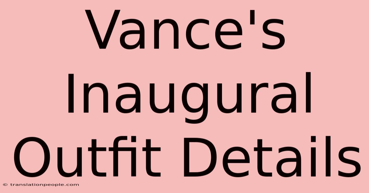 Vance's Inaugural Outfit Details