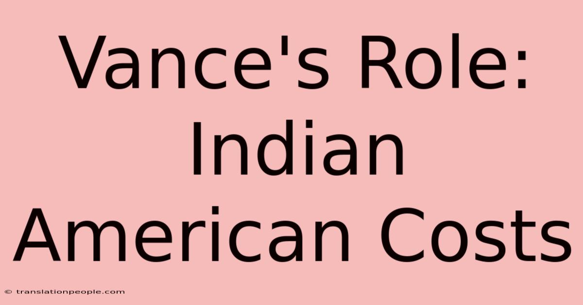 Vance's Role: Indian American Costs