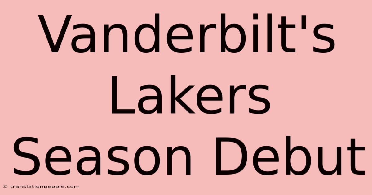 Vanderbilt's Lakers Season Debut