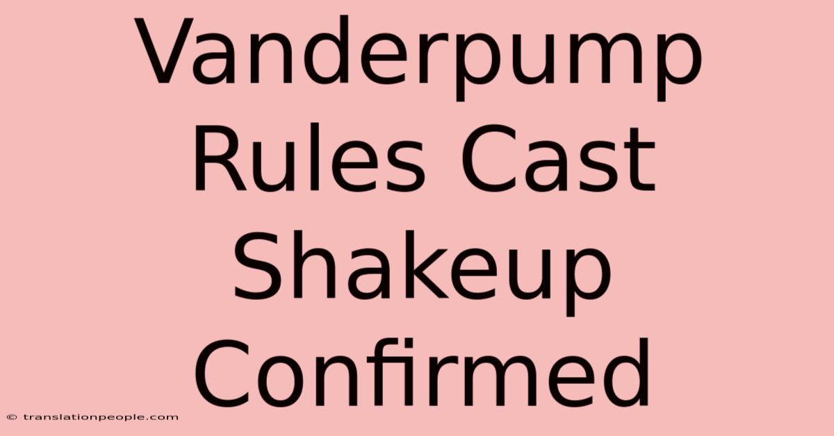 Vanderpump Rules Cast Shakeup Confirmed